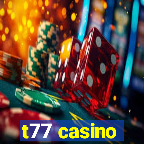 t77 casino